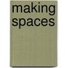 Making Spaces door Professor Janet Holland