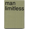 Man Limitless door Floyd B. Wilson