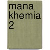 Mana Khemia 2 door Ronald Cohn
