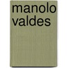 Manolo Valdes door Not Available