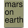 Mars on Earth door Rob Waring