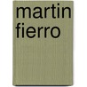 Martin Fierro by Jose Hernandez