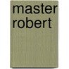 Master Robert by Robert Stevens