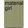 Material Girl door Julia London