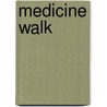 Medicine Walk door Laurie Lacey