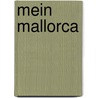 Mein Mallorca by Vito Eichborn
