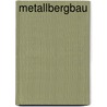Metallbergbau by Quelle Wikipedia