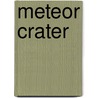 Meteor Crater door Ronald Cohn
