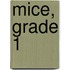 Mice, Grade 1