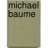 Michael Baume door Ronald Cohn