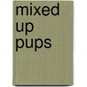 Mixed Up Pups door Ed Masessa