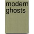 Modern Ghosts