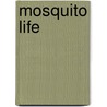 Mosquito Life door James William Dupree