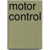 Motor Control door Marjorie Hines Woollacott