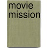 Movie Mission door Franklin Dixon