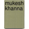 Mukesh Khanna door Nethanel Willy