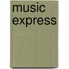 Music Express door Maureen Hanke