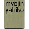 Myojin Yahiko by Ronald Cohn