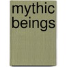 Mythic Beings by Guy Wyatt