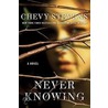 Never Knowing by Chevy Stevens