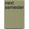 Next Semester by Cecil R. Cross Ii