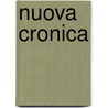 Nuova Cronica door Ronald Cohn