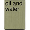 Oil and Water door Robert Chafe