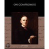 On Compromise door John Morley