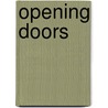 Opening Doors door Theodore L. Kowalski