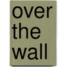 Over the Wall by Frank Guliuzza Iii