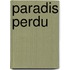 Paradis Perdu