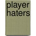 Player Haters