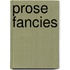 Prose Fancies