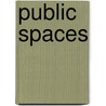 Public Spaces door Roger Yee