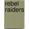 Rebel Raiders by Lisa Trimble Actor