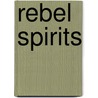 Rebel Spirits door Lois Ruby
