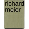 Richard Meier door Philip Jodido