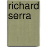 Richard Serra door Richard Serra