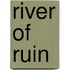 River of Ruin