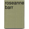 Roseanne Barr door Ronald Cohn