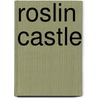 Roslin Castle by Ronald Cohn
