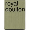 Royal Doulton door Gregg Whittecar