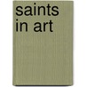 Saints in Art door Clara Erskine Clement Waters