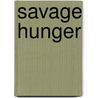 Savage Hunger by Shelli Stevens