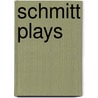 Schmitt Plays by Eric-Emmanuel Schmitt