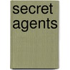 Secret Agents door Adrian Gilbert