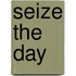Seize the Day