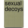 Sexual Decoys door Zillah R. Eisenstein