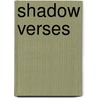 Shadow Verses by Gamaliel Bradford