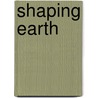 Shaping Earth door Helen Orme
